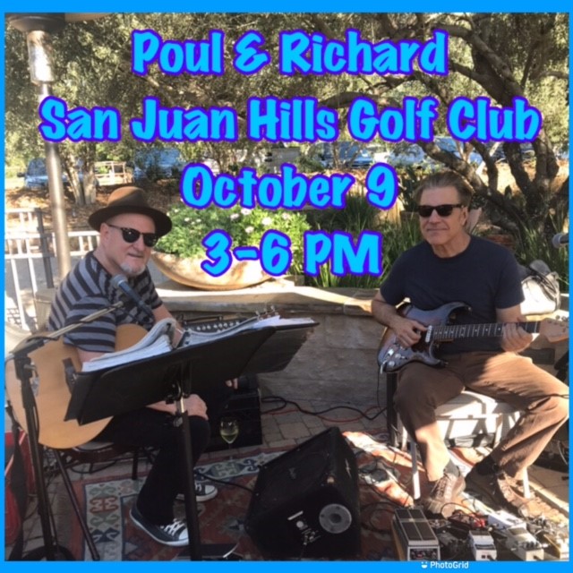 Poul & Richard at San Juan Hills Golf Club Oct. 9, 3-6 pm